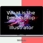 Laptop for Illustrator